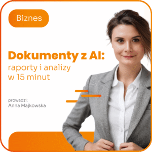 Dokumenty z AI: raporty i analizy w 15 minut